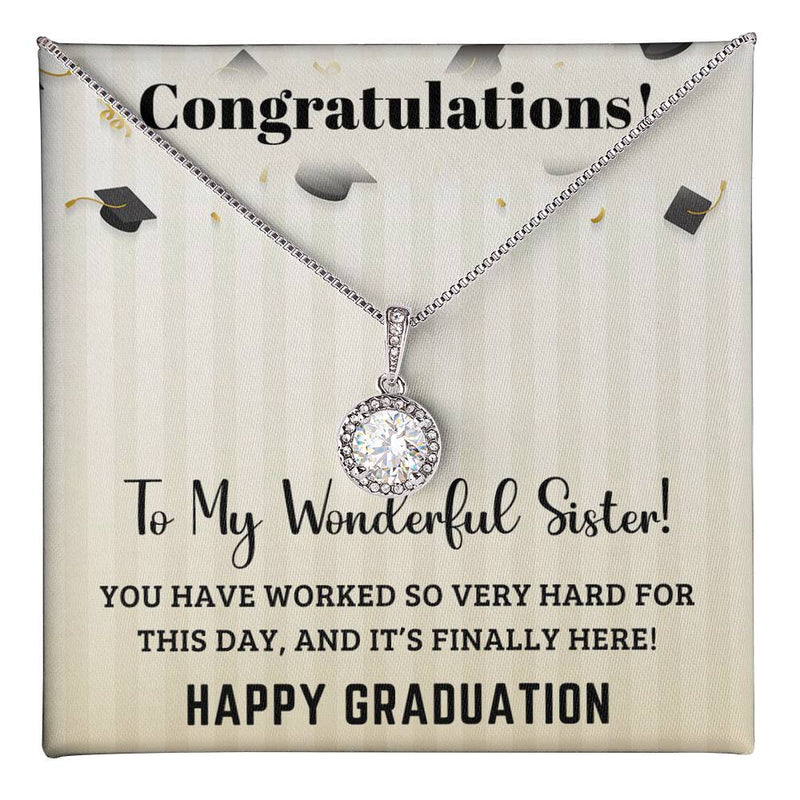 To My Wonderful Sister - Happy Graduation - Graduation Gift - Eternal Hope Necklace